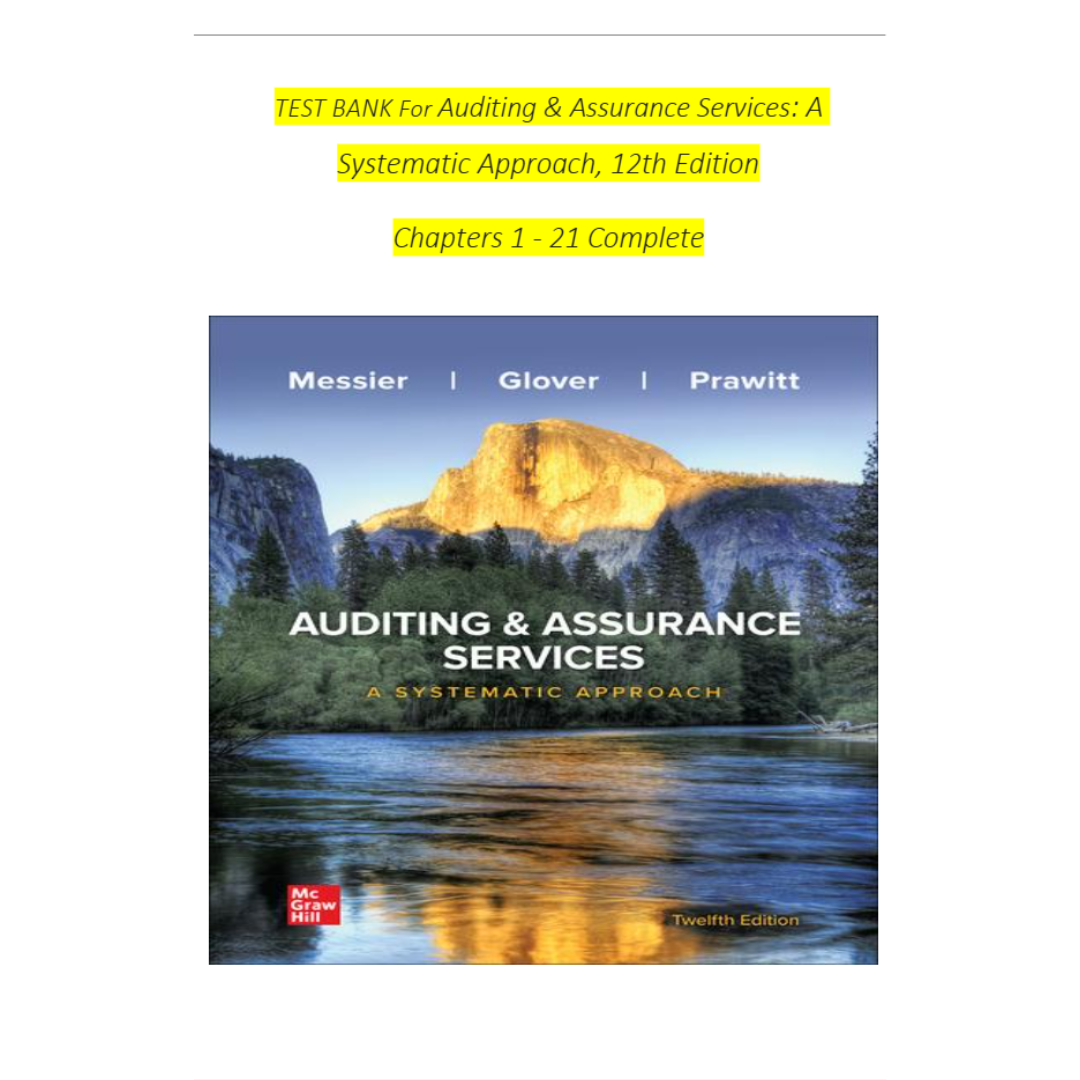 Solution Manual For Auditing & Assurance Services A Systematic Approach 12th Edition By William Messier