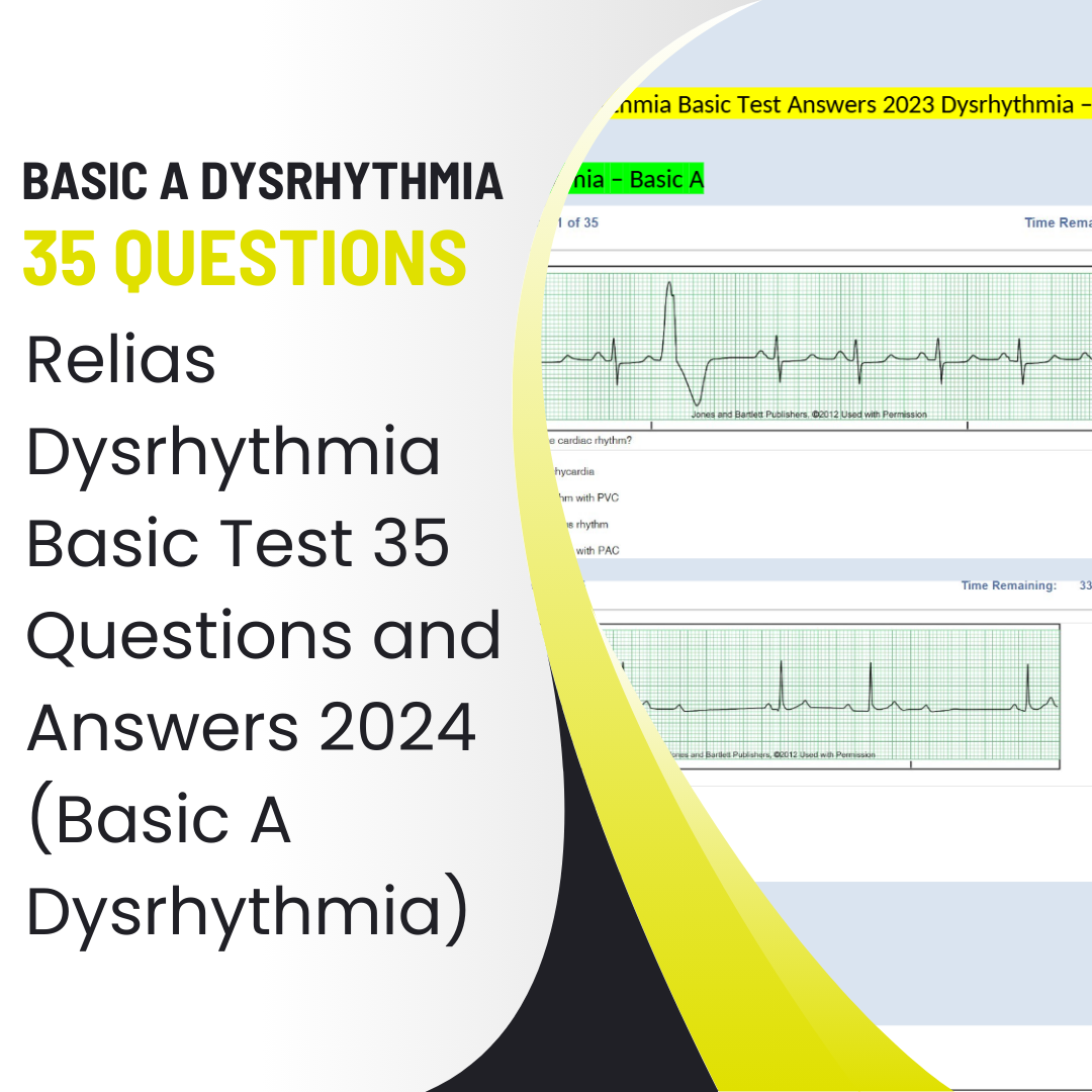 Relias Dysrhythmia Basic Test 35 Questions and Answers 2024 (Basic A Dysrhythmia)